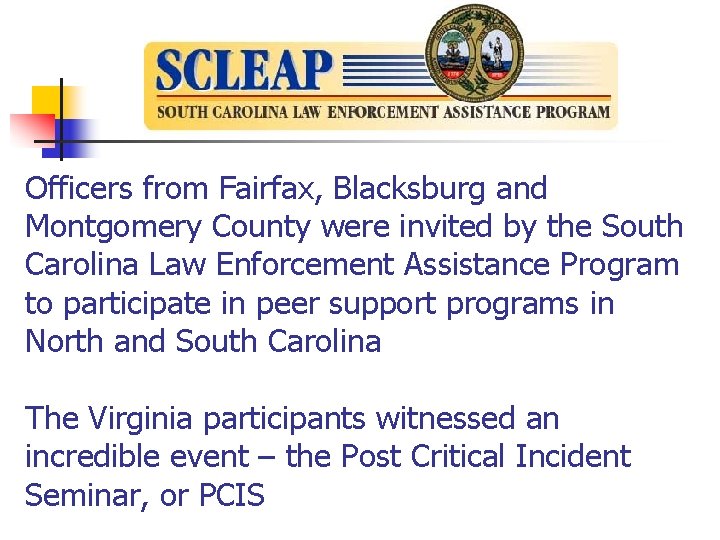 Officers from Fairfax, Blacksburg and Montgomery County were invited by the South Carolina Law