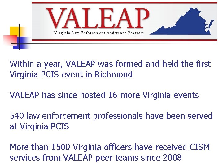 Within a year, VALEAP was formed and held the first Virginia PCIS event in