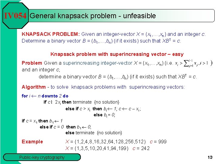 IV 054 General knapsack problem - unfeasible KNAPSACK PROBLEM: Given an integer-vector X =