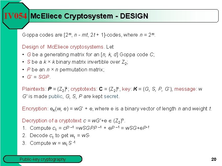 IV 054 Mc. Eliece Cryptosystem - DESIGN Goppa codes are [2 m, n -