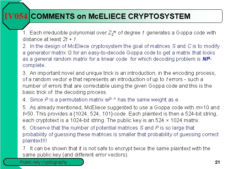 IV 054 COMMENTS on Mc. ELIECE CRYPTOSYSTEM 1. Each irreducible polynomial over Z 2