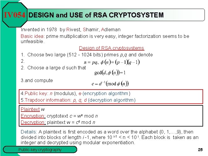 IV 054 DESIGN and USE of RSA CRYPTOSYSTEM Invented in 1978 by Rivest, Shamir,