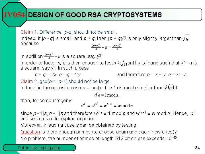 IV 054 DESIGN OF GOOD RSA CRYPTOSYSTEMS Claim 1. Difference |p-q| should not be