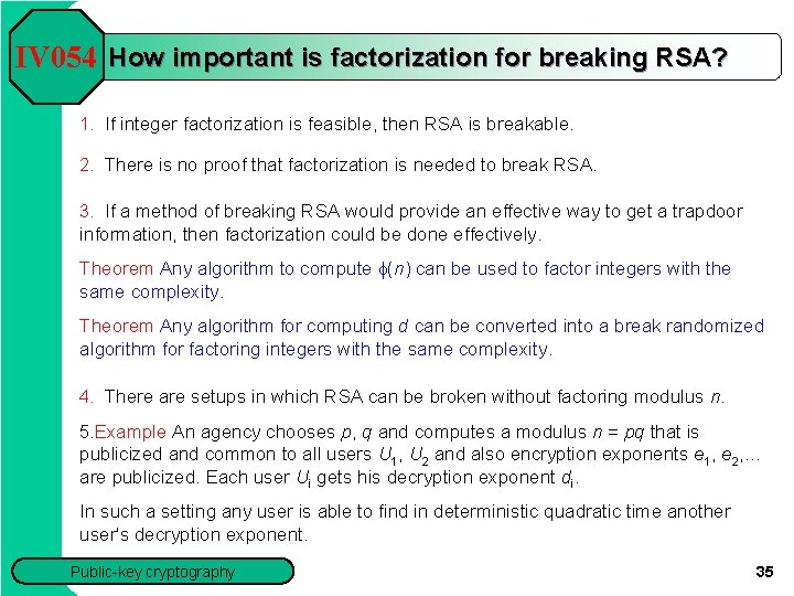 IV 054 How important is factorization for breaking RSA? 1. If integer factorization is