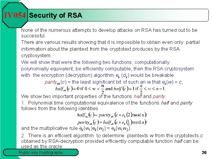 IV 054 Security of RSA None of the numerous attempts to develop attacks on