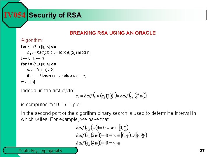 IV 054 Security of RSA BREAKING RSA USING AN ORACLE Algorithm: for i =