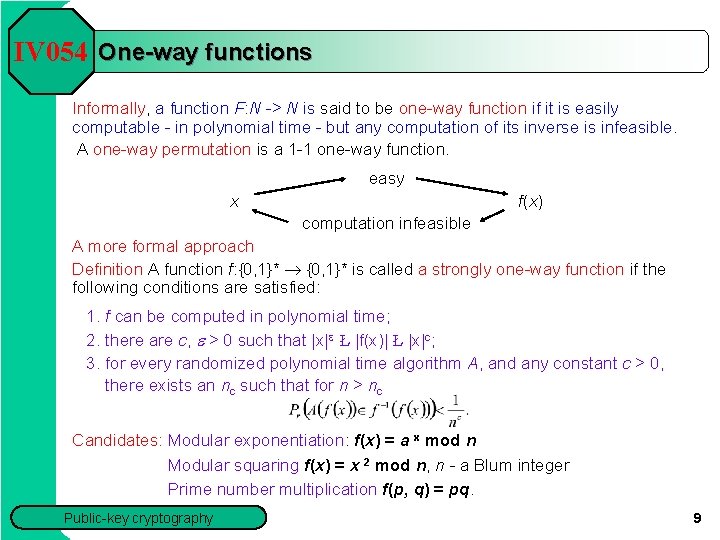 IV 054 One-way functions Informally, a function F: N -> N is said to