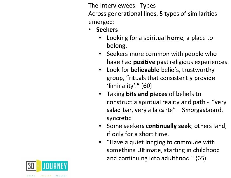 The Interviewees: Types Across generational lines, 5 types of similarities emerged: • Seekers •