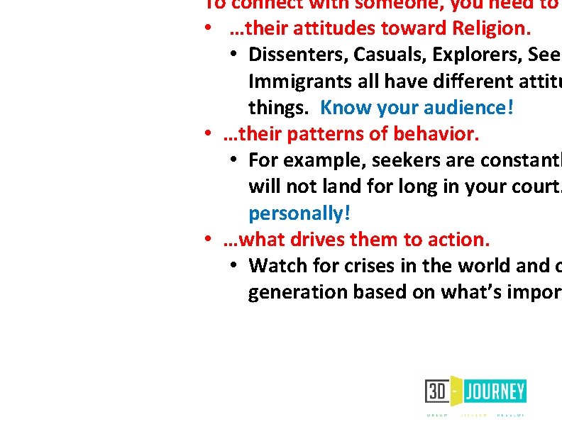 To connect with someone, you need to • …their attitudes toward Religion. • Dissenters,