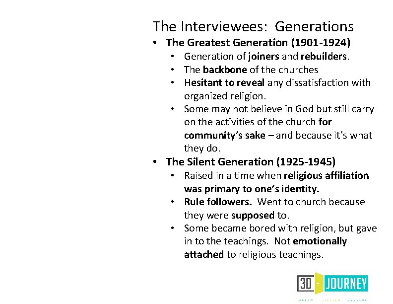 The Interviewees: Generations • The Greatest Generation (1901 -1924) • Generation of joiners and