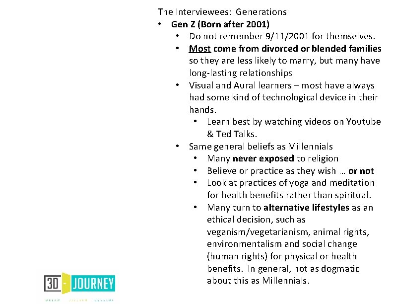 The Interviewees: Generations • Gen Z (Born after 2001) • Do not remember 9/11/2001