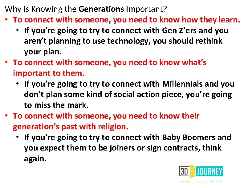 Why is Knowing the Generations Important? • To connect with someone, you need to