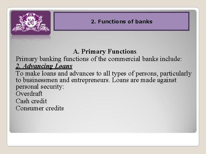How does bank work? 2. Functions of banks A. Primary Functions Primary banking functions