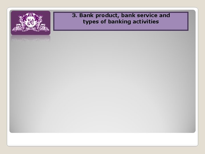3. Bank product, bank service and How does work? types of banking activities 