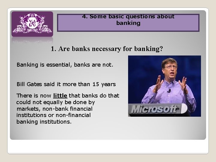 4. Some basic questions about 3. Banking activities banking in Ukraine 1. Are banks