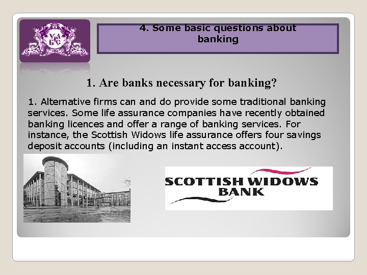 4. Some basic questions about 3. Banking activities banking in Ukraine 1. Are banks