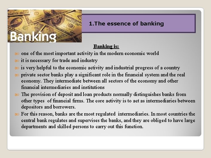 1. The essence of banking Banking is: one of the most important activity in