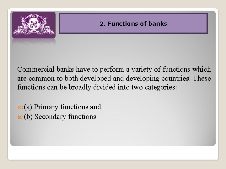 How does bank work? 2. Functions of banks Commercial banks have to perform a