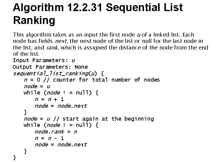Algorithm 12. 2. 31 Sequential List Ranking This algorithm takes as an input the Algorithm 12. 2. 31 Sequential List Ranking This algorithm takes as an input the