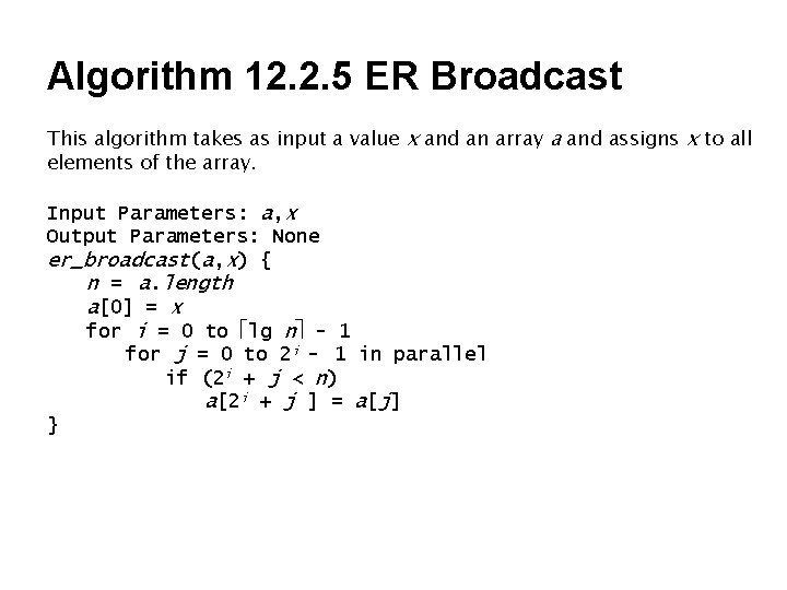 Algorithm 12. 2. 5 ER Broadcast This algorithm takes as input a value x Algorithm 12. 2. 5 ER Broadcast This algorithm takes as input a value x