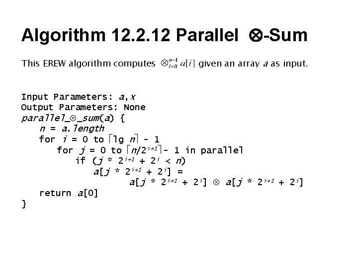 Algorithm 12. 2. 12 Parallel -Sum This EREW algorithm computes given an array a Algorithm 12. 2. 12 Parallel -Sum This EREW algorithm computes given an array a