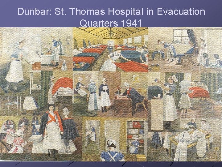 Dunbar: St. Thomas Hospital in Evacuation Quarters 1941 