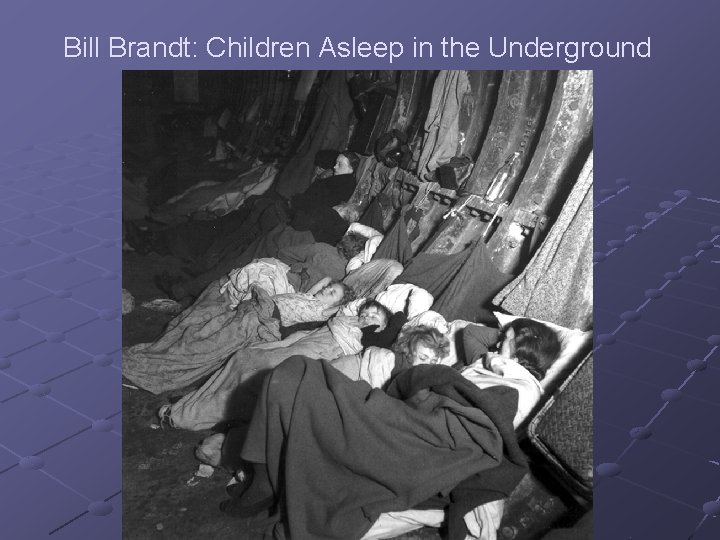 Bill Brandt: Children Asleep in the Underground 