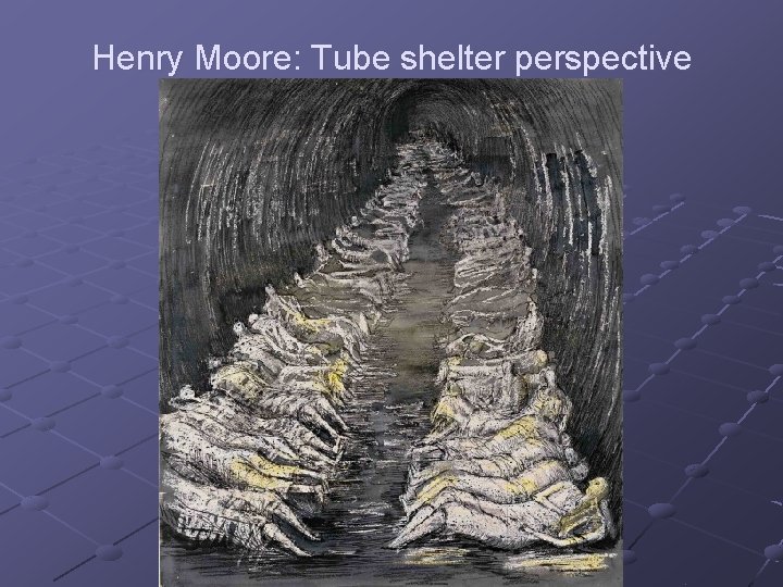 Henry Moore: Tube shelter perspective 