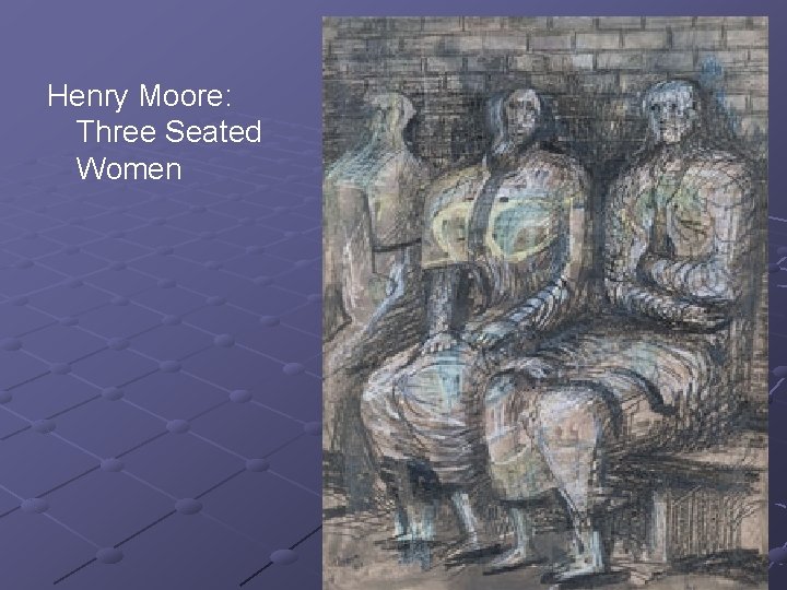 Henry Moore: Three Seated Women 