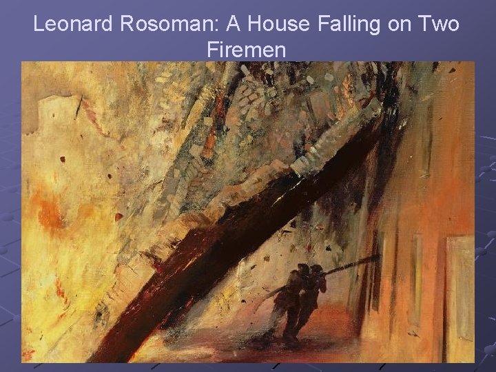 Leonard Rosoman: A House Falling on Two Firemen 