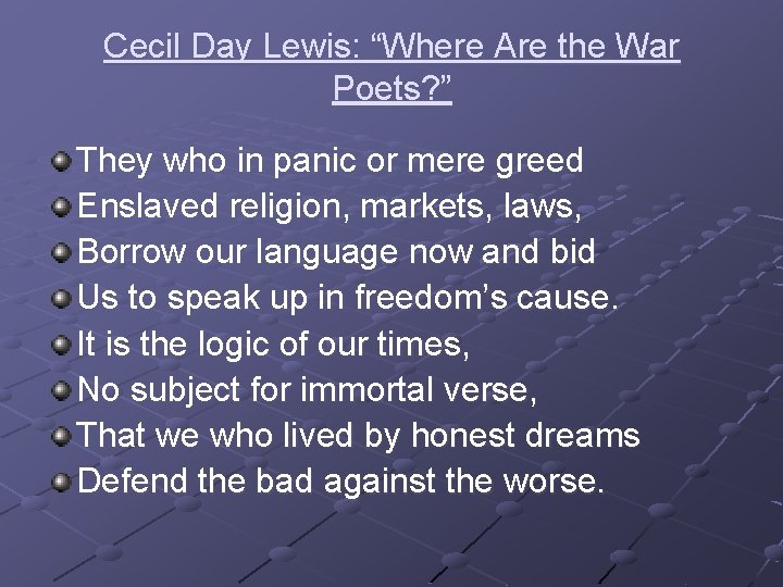 Cecil Day Lewis: “Where Are the War Poets? ” They who in panic or