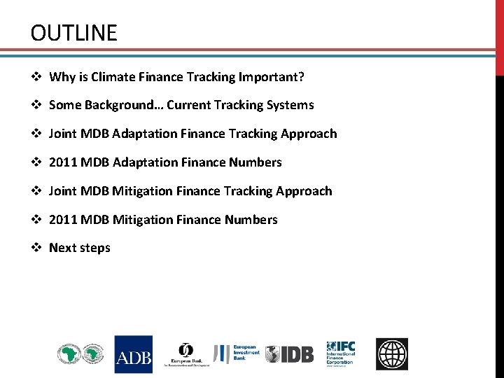 OUTLINE v Why is Climate Finance Tracking Important? v Some Background… Current Tracking Systems