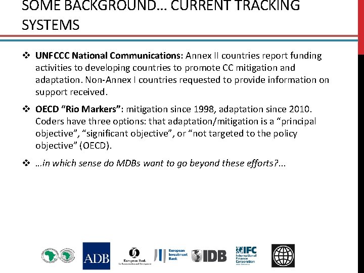 SOME BACKGROUND… CURRENT TRACKING SYSTEMS v UNFCCC National Communications: Annex II countries report funding