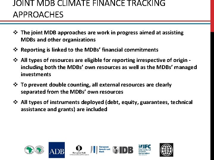 JOINT MDB CLIMATE FINANCE TRACKING APPROACHES v The joint MDB approaches are work in