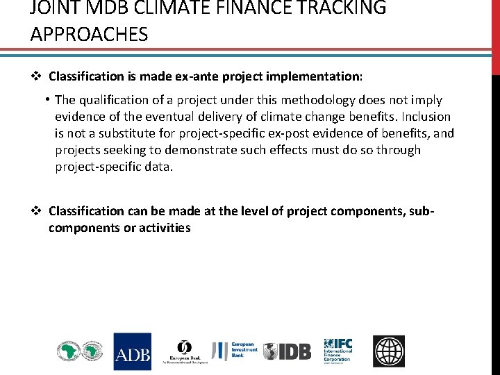 JOINT MDB CLIMATE FINANCE TRACKING APPROACHES v Classification is made ex-ante project implementation: •