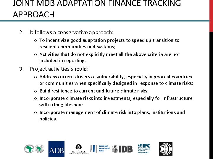 JOINT MDB ADAPTATION FINANCE TRACKING APPROACH 2. It follows a conservative approach: o To