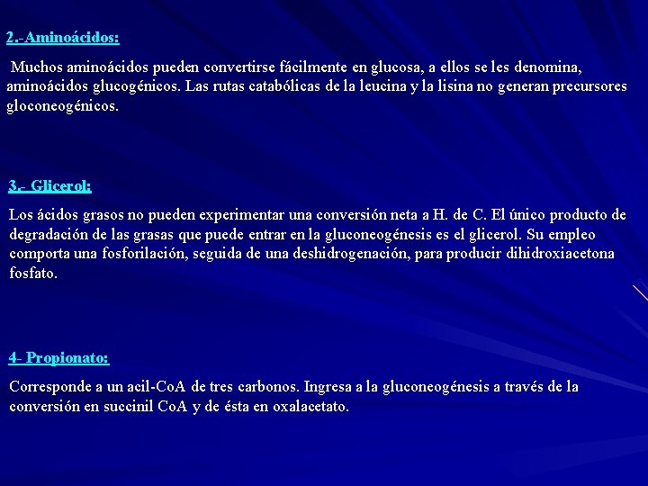 2. -Aminoácidos: Muchos aminoácidos pueden convertirse fácilmente en glucosa, a ellos se les denomina,