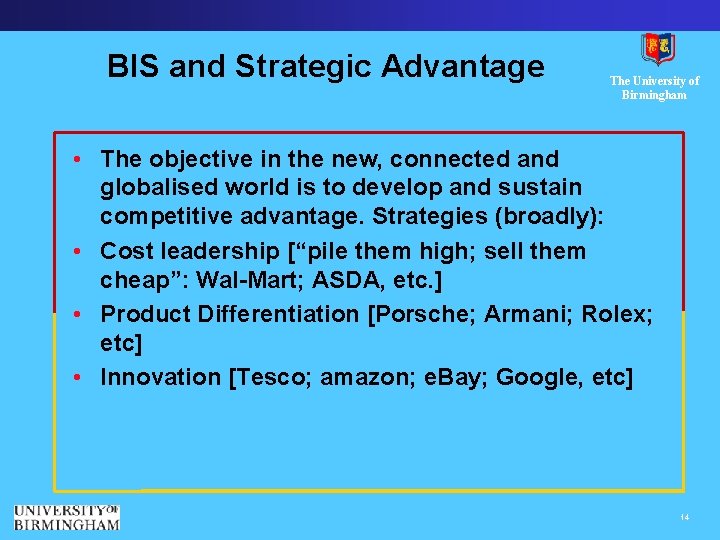 BIS and Strategic Advantage The University of Birmingham • The objective in the new,