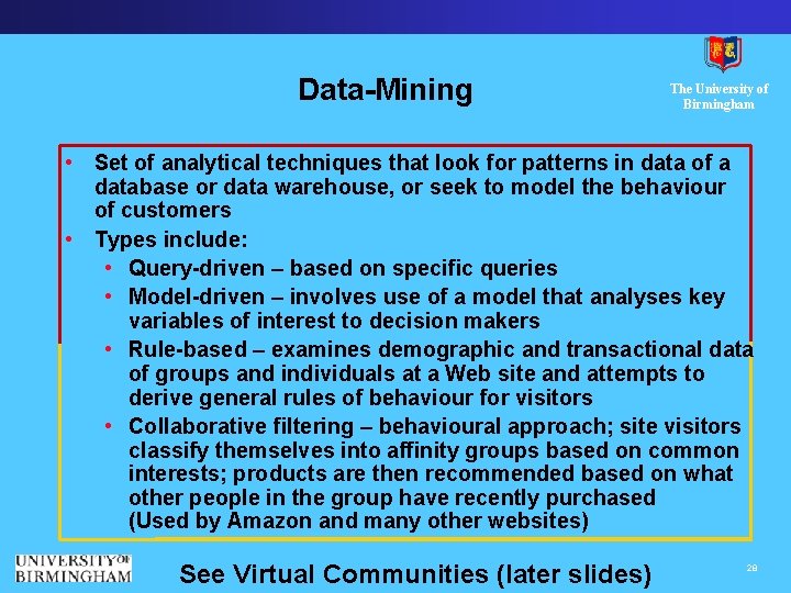 Data-Mining The University of Birmingham • Set of analytical techniques that look for patterns