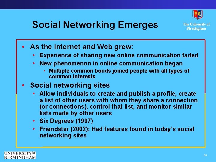 Social Networking Emerges The University of Birmingham • As the Internet and Web grew: