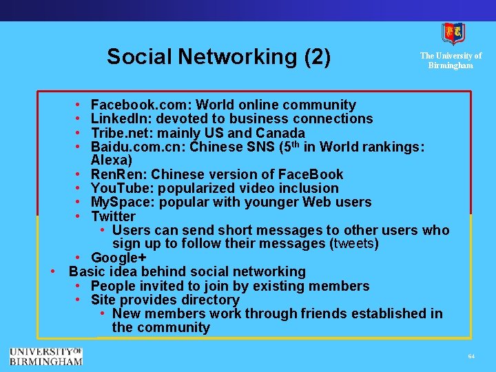 Social Networking (2) The University of Birmingham • • Facebook. com: World online community