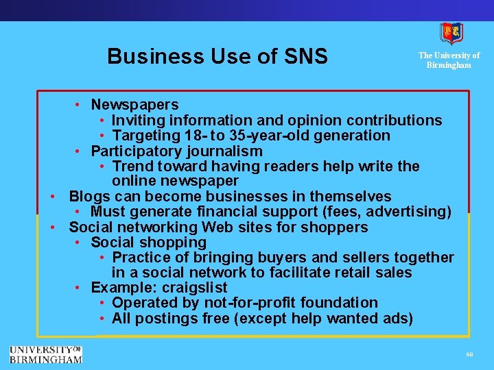 Business Use of SNS The University of Birmingham • Newspapers • Inviting information and