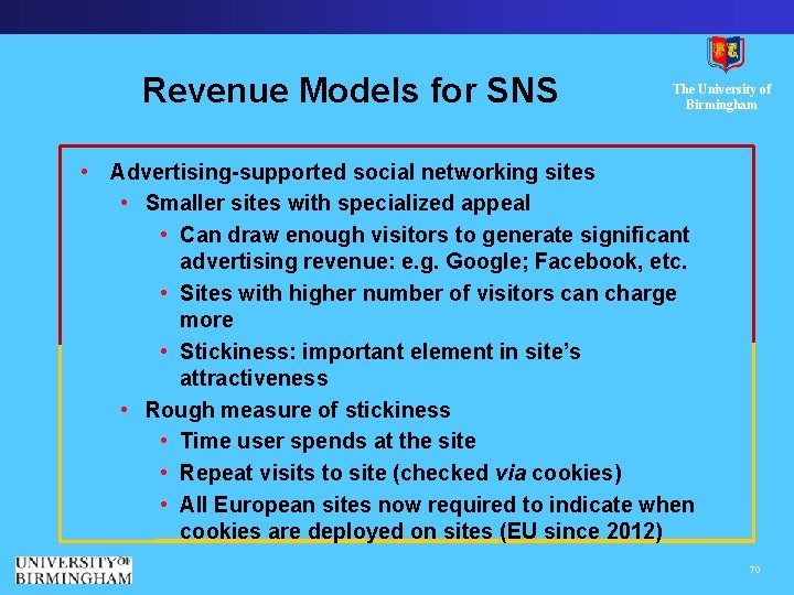 Revenue Models for SNS The University of Birmingham • Advertising-supported social networking sites •