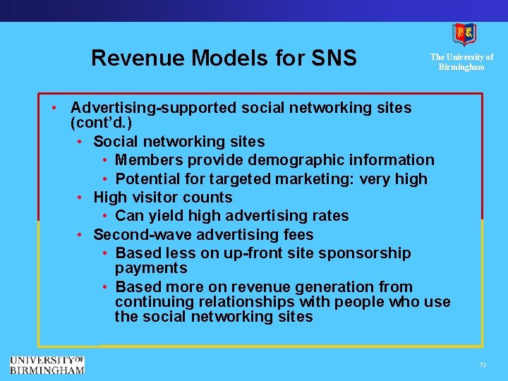 Revenue Models for SNS The University of Birmingham • Advertising-supported social networking sites (cont’d.