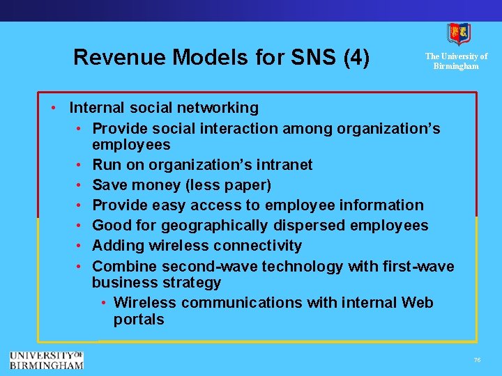 Revenue Models for SNS (4) The University of Birmingham • Internal social networking •