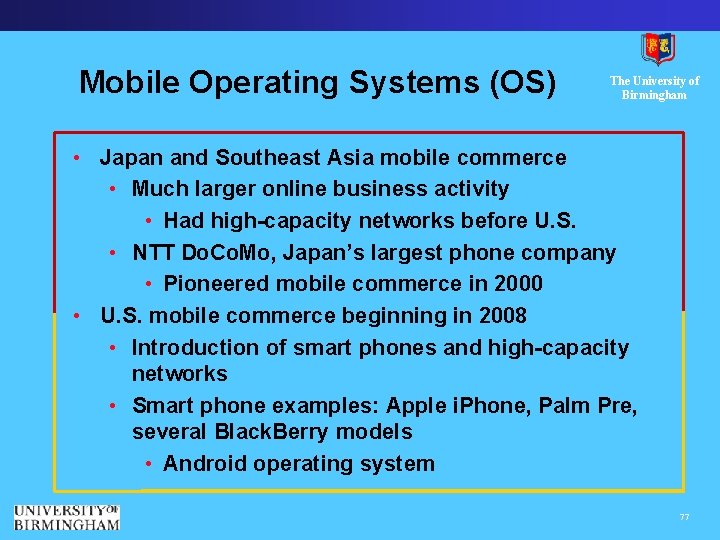 Mobile Operating Systems (OS) The University of Birmingham • Japan and Southeast Asia mobile