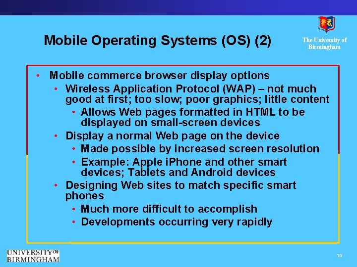 Mobile Operating Systems (OS) (2) The University of Birmingham • Mobile commerce browser display
