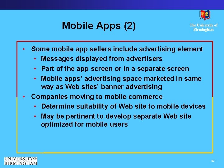 Mobile Apps (2) The University of Birmingham • Some mobile app sellers include advertising