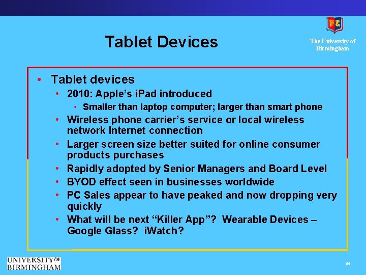 Tablet Devices The University of Birmingham • Tablet devices • 2010: Apple’s i. Pad