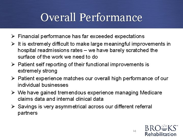 Overall Performance Ø Financial performance has far exceeded expectations Ø It is extremely difficult